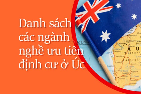 danh sach ngành nghề được ưu tiên định cư ở Úc