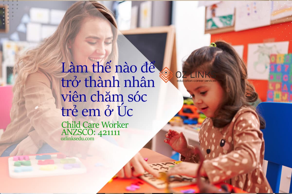 làm thế nào để trở thành nhân viên chăm sóc trẻ em ở Úc